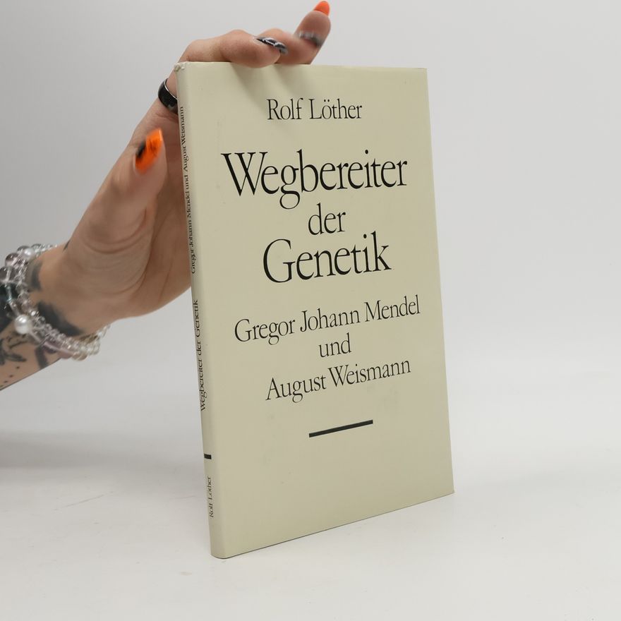 Rolf Löther Wegbereiter der Genetik