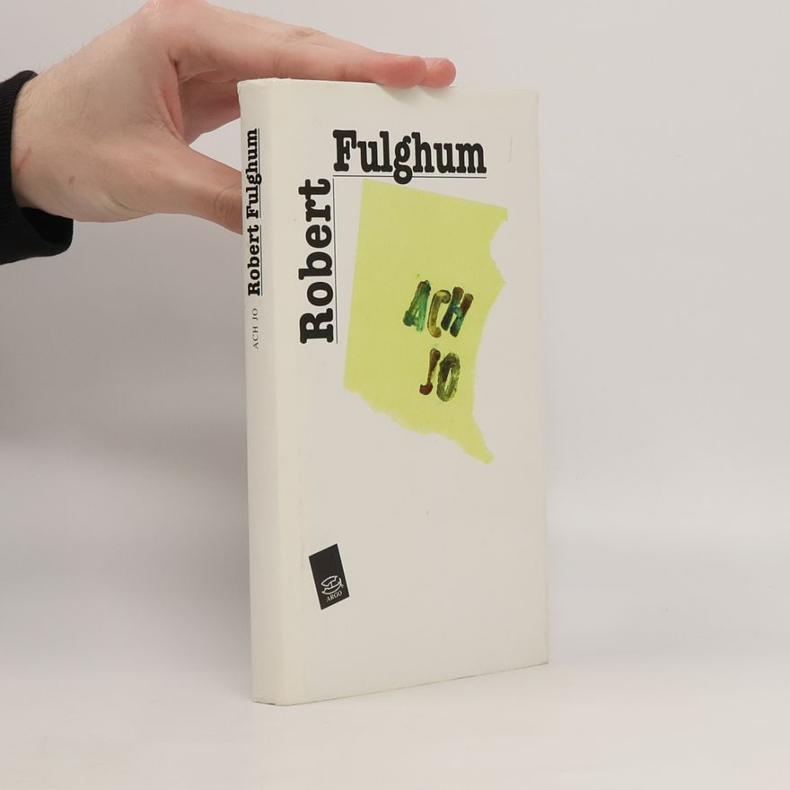 Robert Fulghum Ach jo