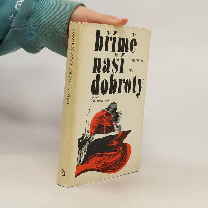 Ion Druță Břímě naší dobroty