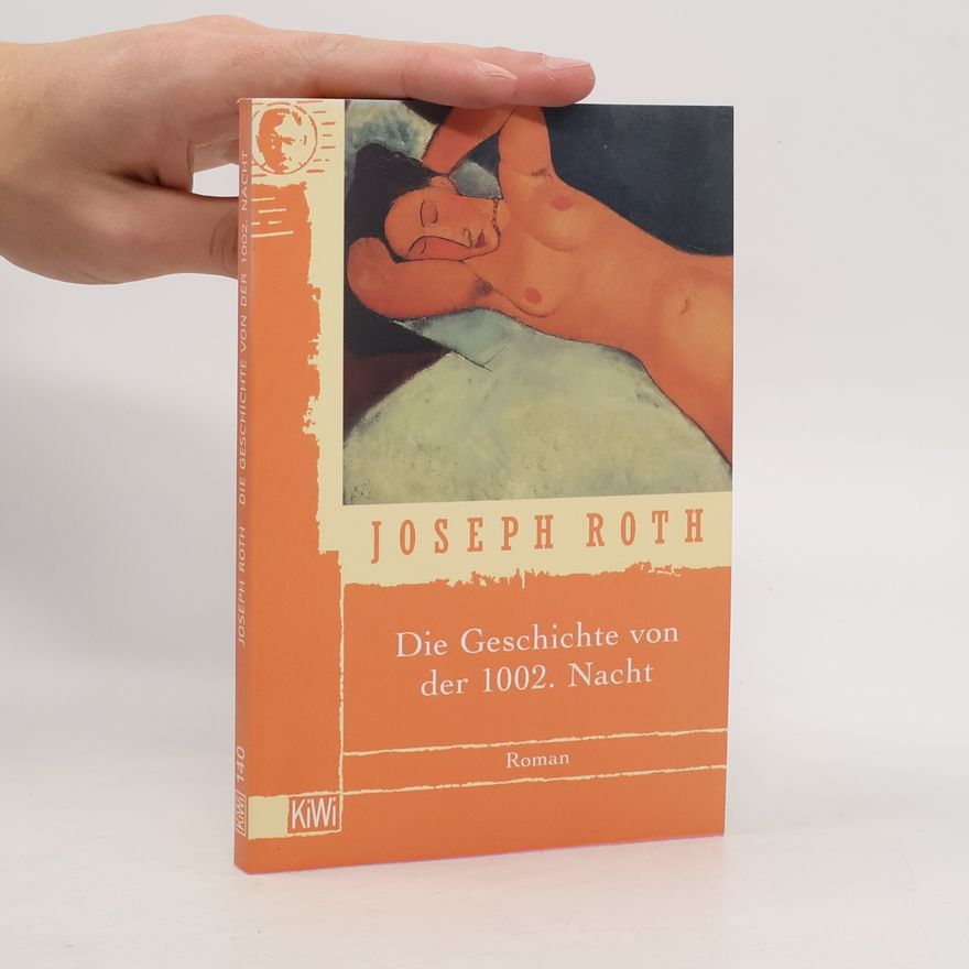 Joseph Roth Die Geschichte von der 1002. Nacht