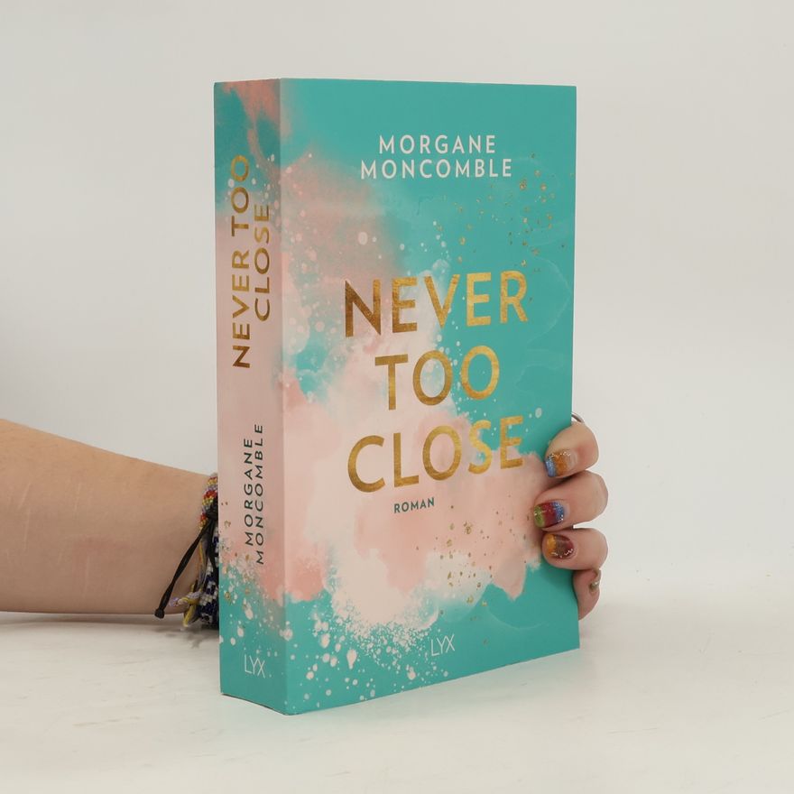Morgane Moncomble Never Too Close