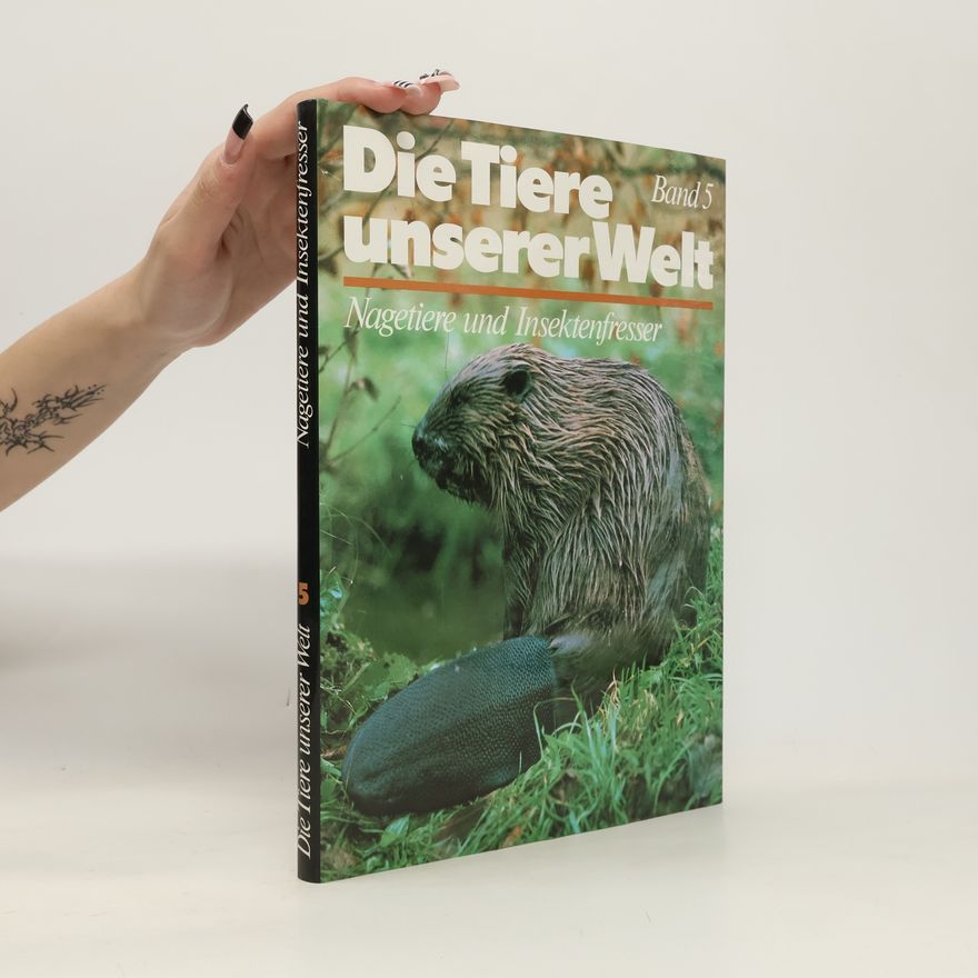 Autores varios Die Tiere unserer Welt 5. Nagetiere uns Insektenfresser