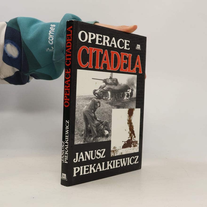 Janusz Piekalkiewicz Operace Citadela