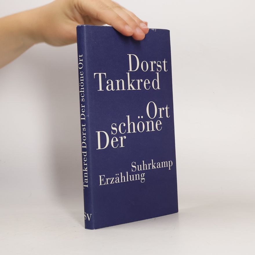 Tankred Dorst Der schöne Ort