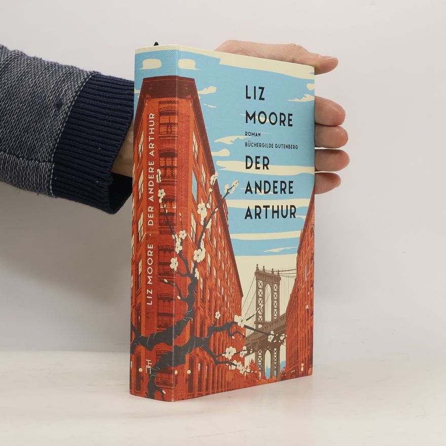 Liz Moore Der Andere Arthur