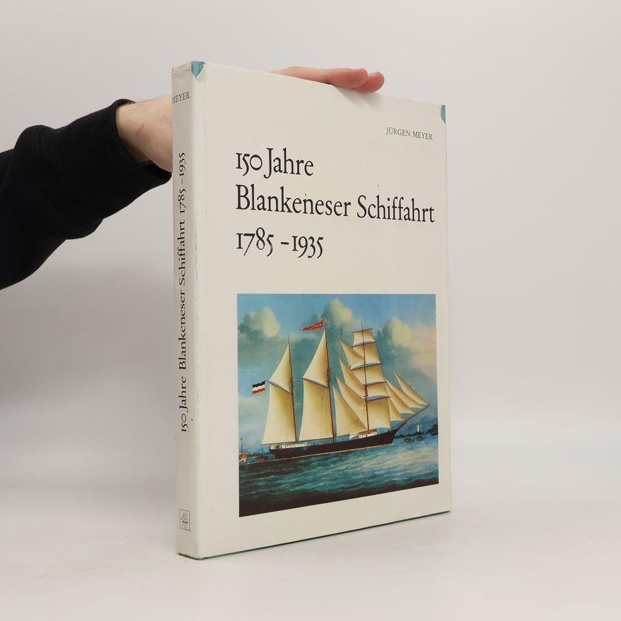 Jürgen Bona Meyer 150 Jahre Blankeneser Schiffahrt, 1785-1935