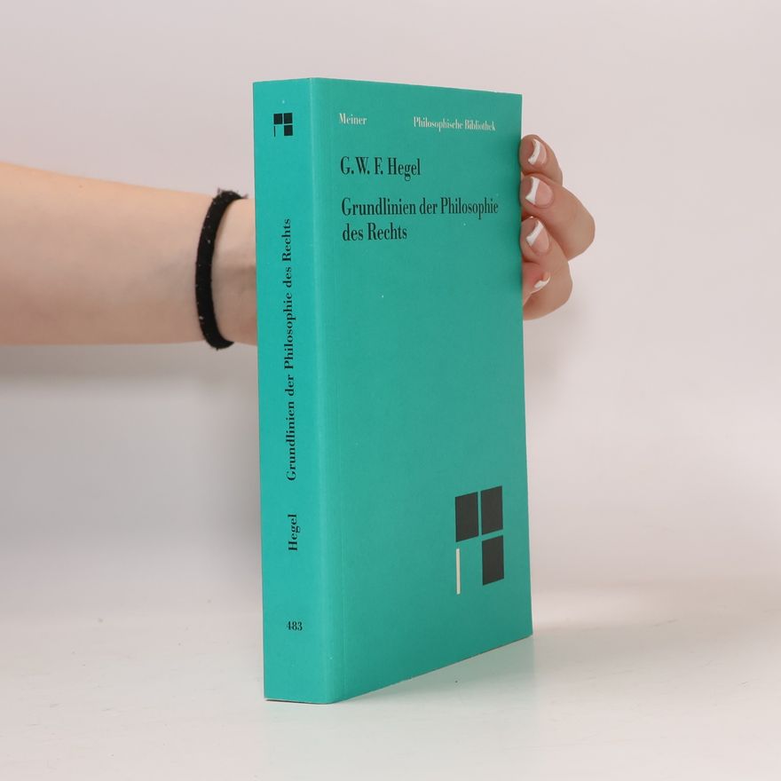 Johannes Hoffmeister Philosophische Bibliothek - 483: Grundlinien der Philosophie des Rechts