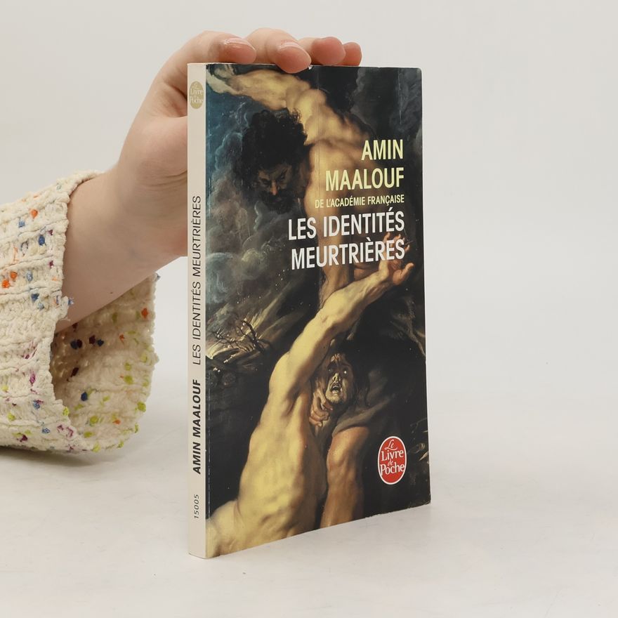 Amin Maalouf Les identités meurtrières.