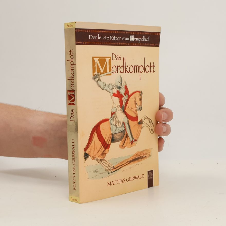 Mattias Gerwald Der letzte Ritter vom Tempelhof