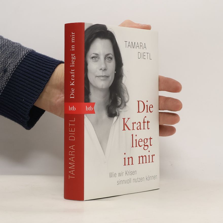 Tamara Dietl Die Kraft liegt in mir