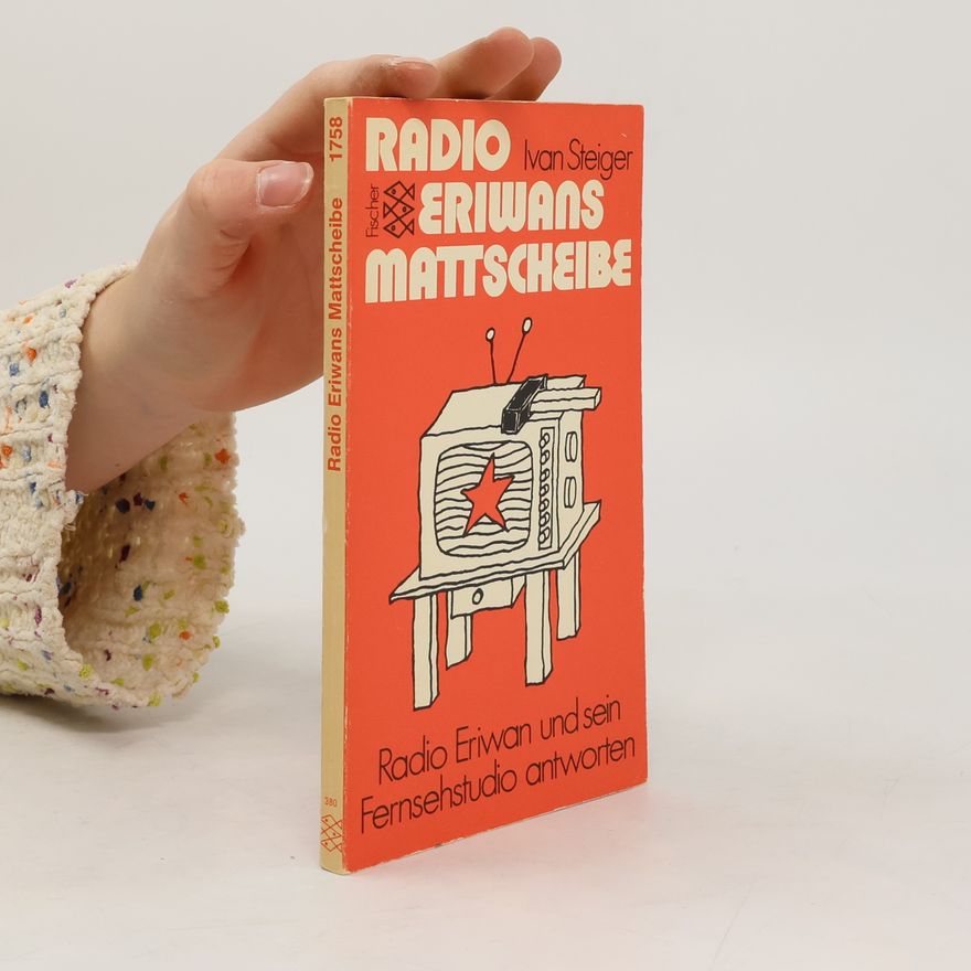 Ivan Steiger Radio Eriwans Mattscheibe