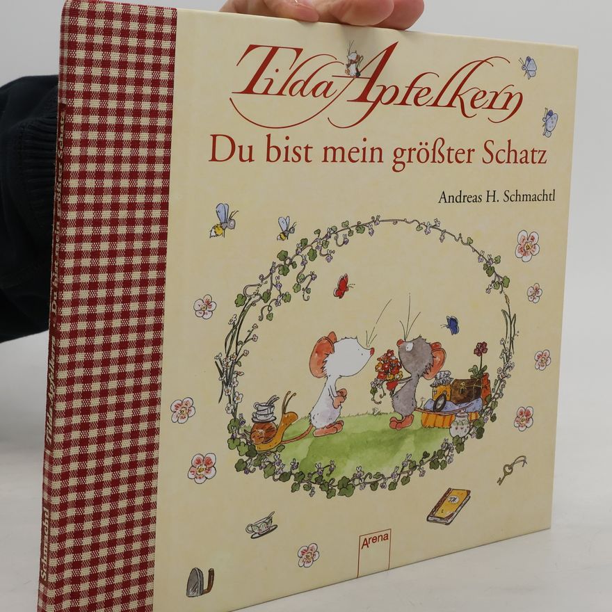 Schmachtl Andreas H. Tilda Apfelkern - Du bist mein größter Schatz