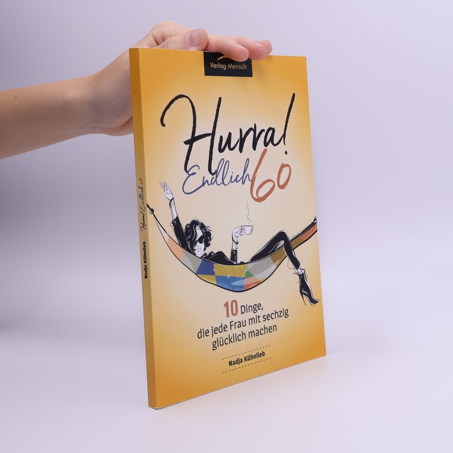 Nadja Kühnlieb Hurra! Endlich 60