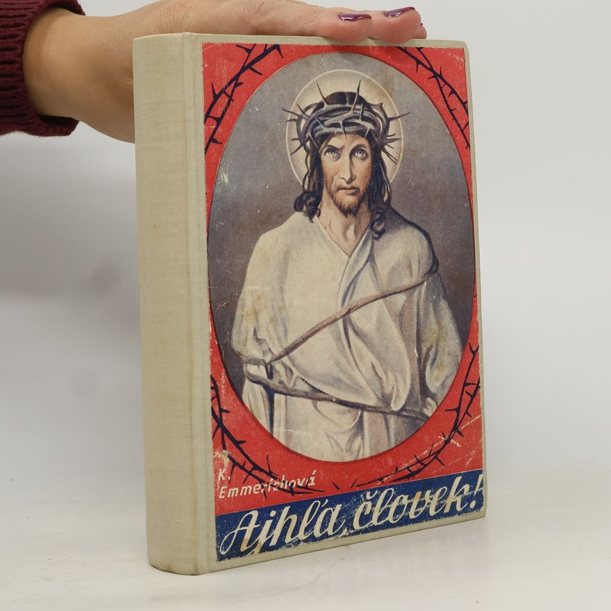 Anna K Emmerich Ajhľa, človek!