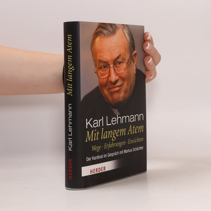 Karl Kardinal Lehmann Mit langem Atem