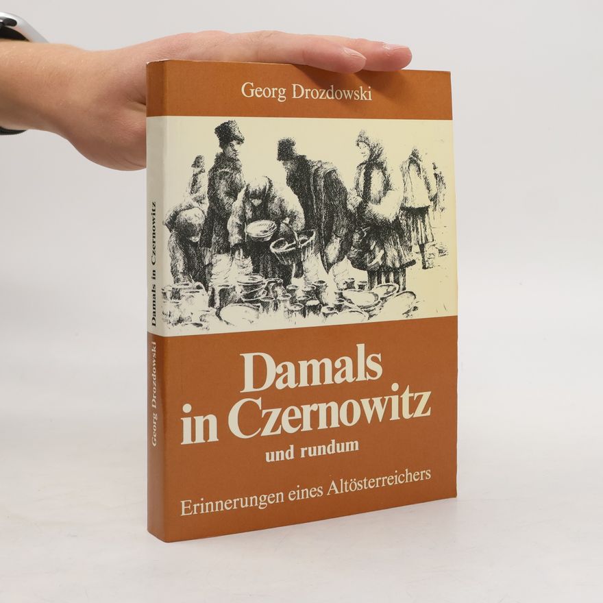 Georg Drozdowski Damals in Czernowitz und rundum
