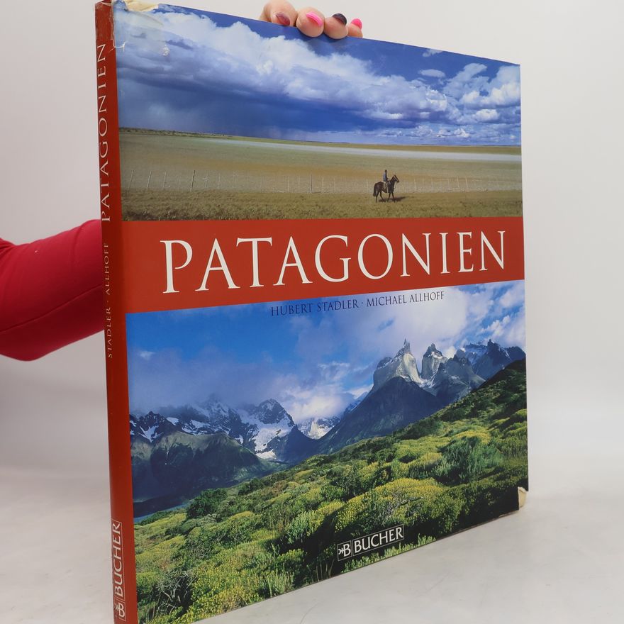 Hubert Stadler Patagonien