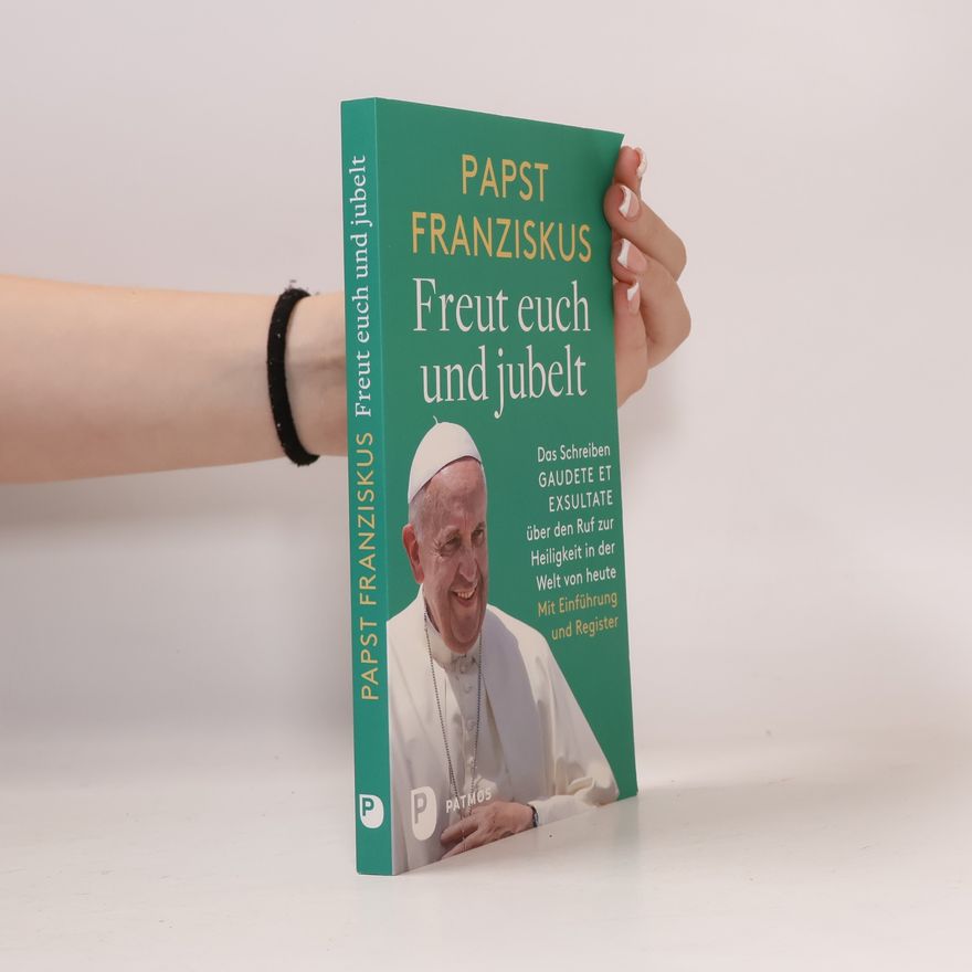 Papst Franziskus Freut euch und jubelt