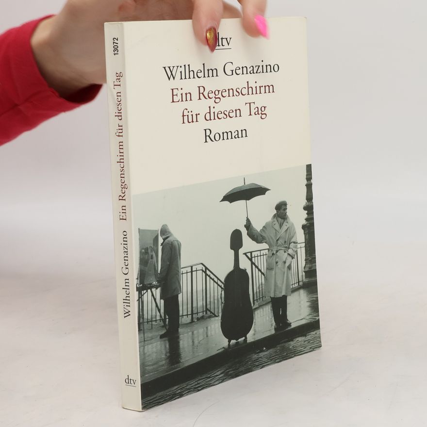 Wilhelm Genazino Ein Regenschirm für diesen Tag