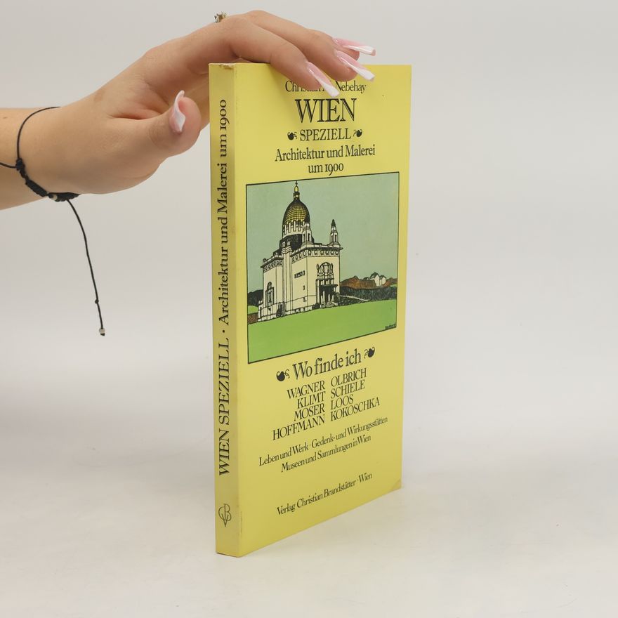 Christian M. Nebehay Wien speziell. Architektur und Malerei um 1900