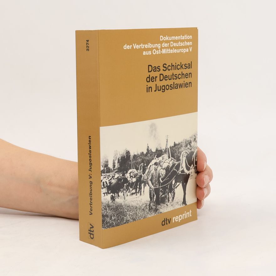 Unknown Author Dokumentation der Vertreibung der Deutschen aus Ost-Mitteleuropa - 5: Das Schicksal der Deutschen in Jugoslawien