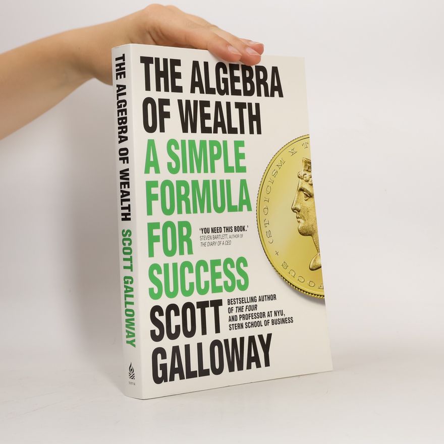Scott Galloway The Algebra of Wealth