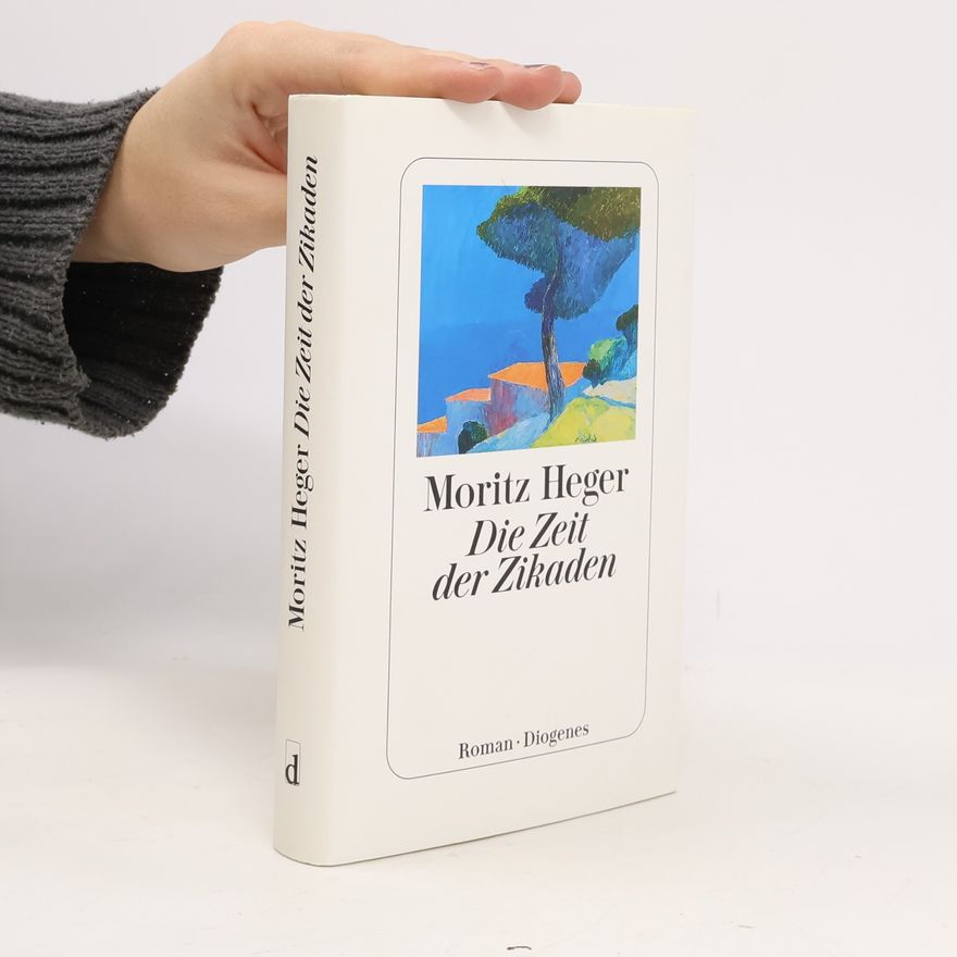 Moritz Heger Die Zeit der Zikaden