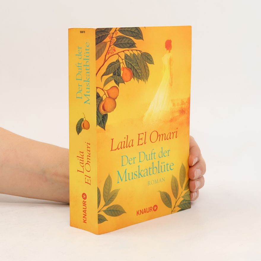 Laila El Omari Der Duft der Muskatblüte