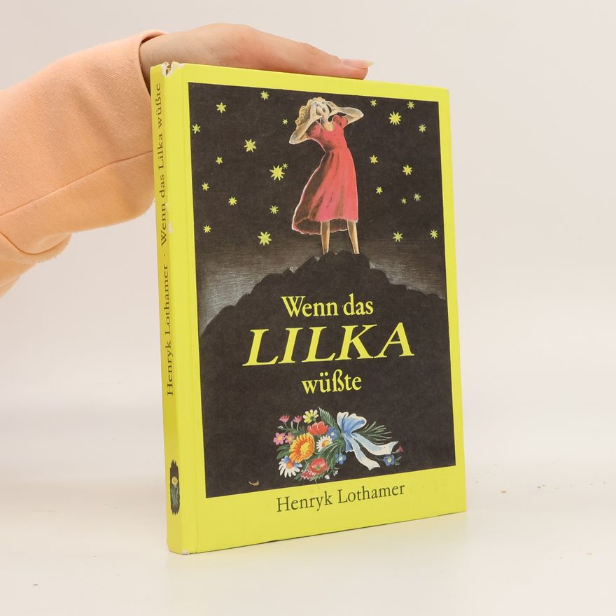 Henryk Lothamer Wenn das Lilka wüsste