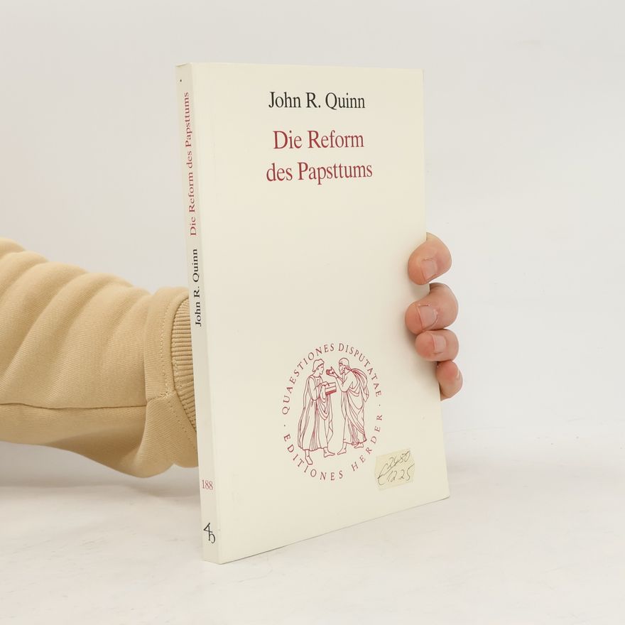 John R. Quinn Die Reform des Papsttums.