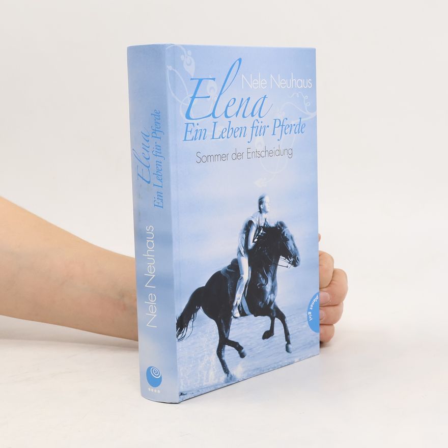 Nele Neuhaus Elena. Ein Leben Für Pferde