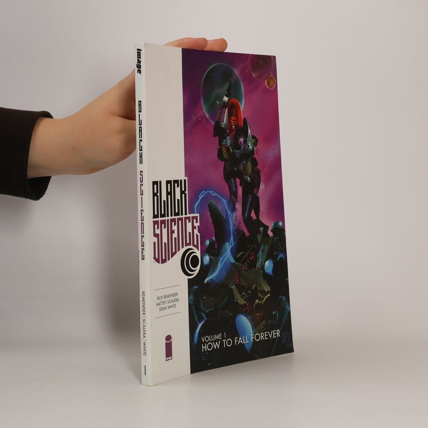 Rick Remender Black Science Volume 1: How to Fall Forever