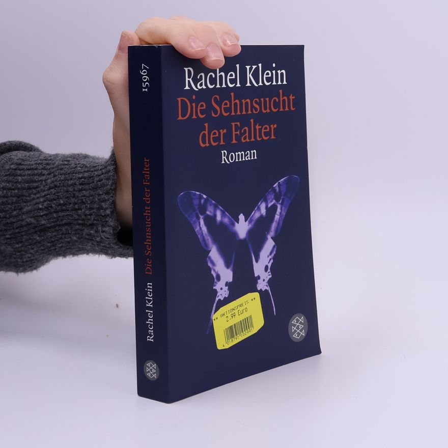 Rachel Klein Die Sehnsucht der Falter