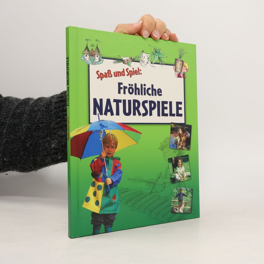 Various authors Spaß und Spiel: Fröhliche Naturspiele
