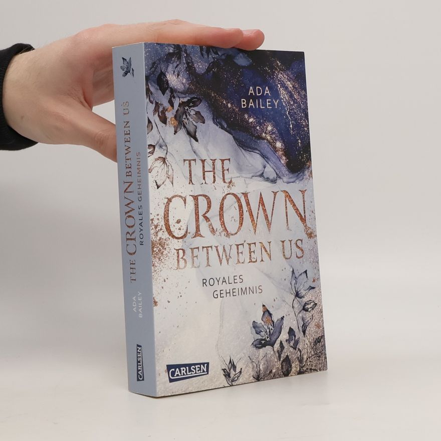 Ada Bailey The Crown Between Us. tRoyales Geheimnis