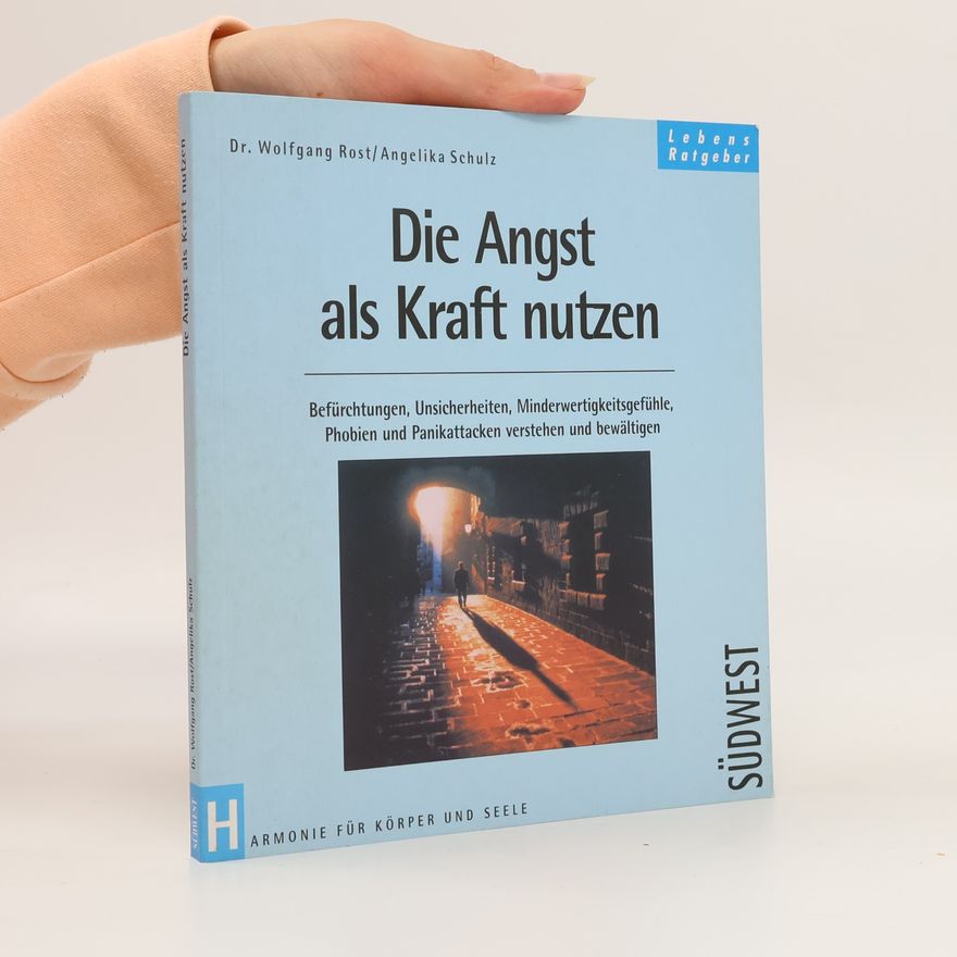 Wolfgang Rost Die Angst als Kraft nutzen