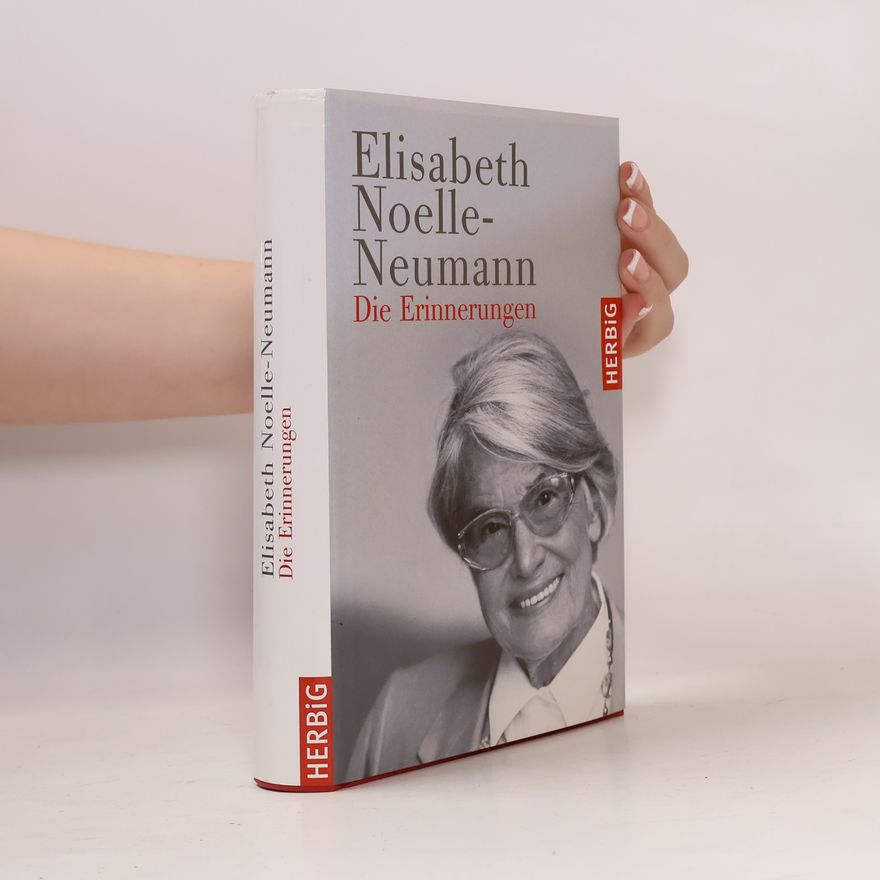Elisabeth Noelle-Neumann Die Erinnerungen
