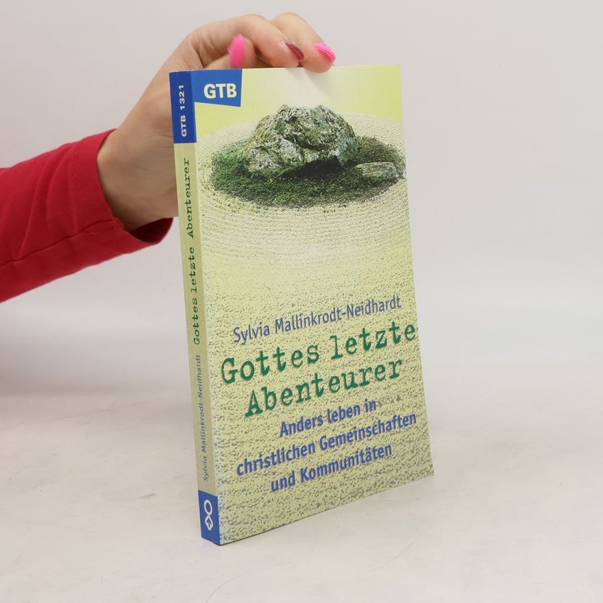 Sylvia Mallinkrodt-Neidhardt Gottes letzte Abenteurer