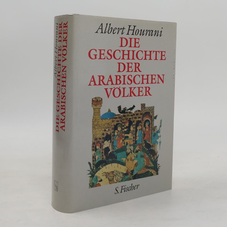 Albert Hourani Die Geschichte der arabischen Völker