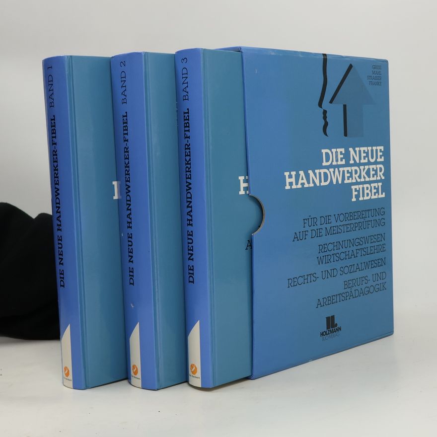Various authors Die neue Handwerker-Fibel für die Vorbereitung auf die Meisterprüfung