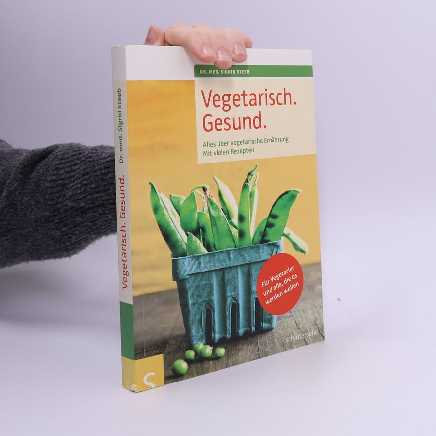 Sigrid Steeb Vegetarisch. Gesund.