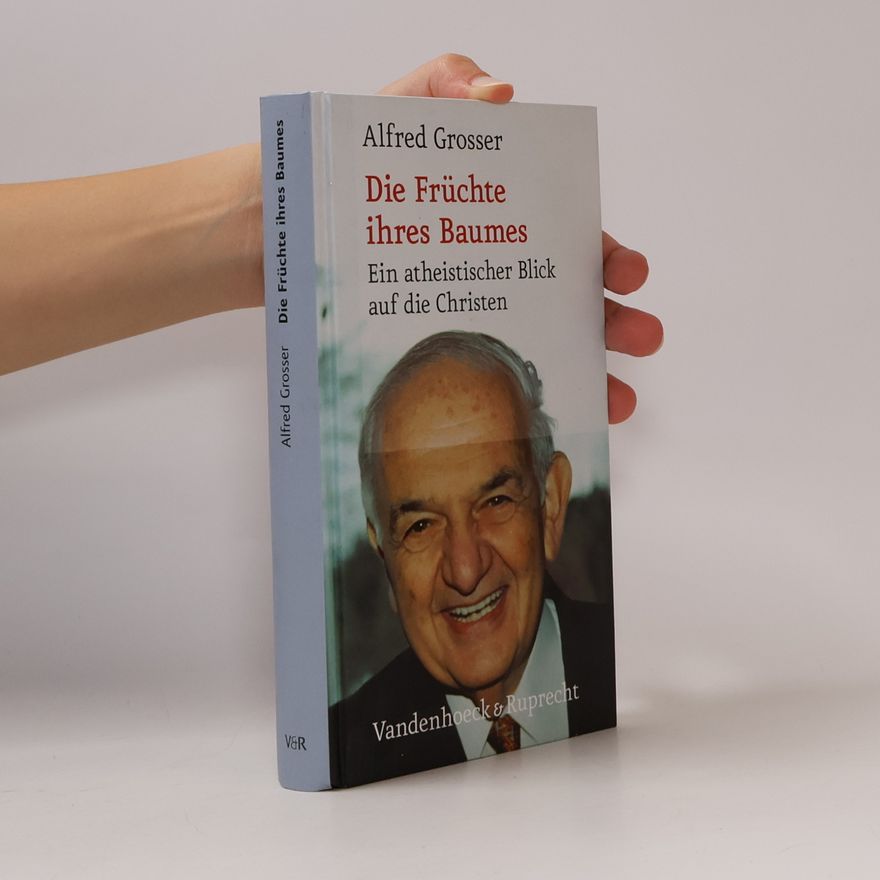Alfred Grosser Die Früchte ihres Baumes