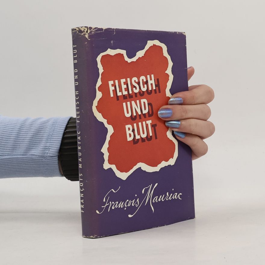 François Mauriac Fleisch und Blut