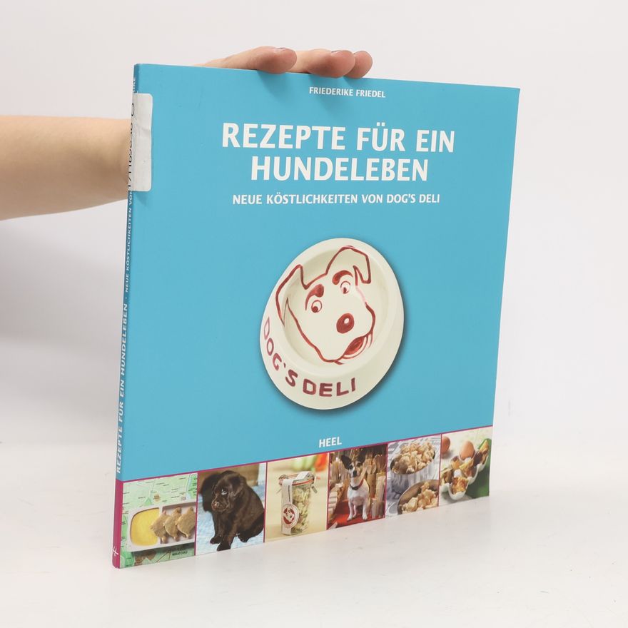 Friederike Friedel Rezepte für ein Hundeleben