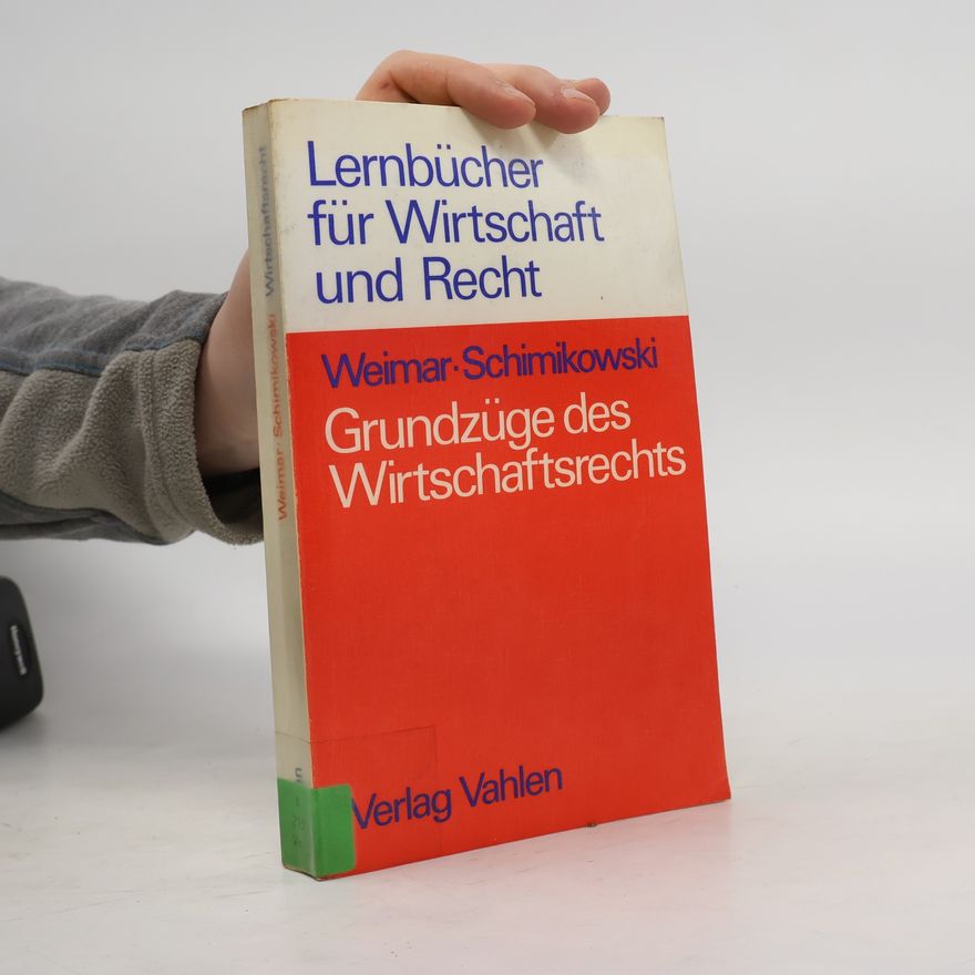 Robert Weimar Lernbücher für Wirtschaft und Recht: Grundzüge des Wirtschaftsrechts