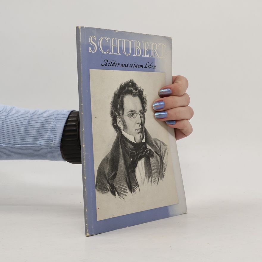 Bernhard Binkowski Schubert. Bilder aus seinem Leben