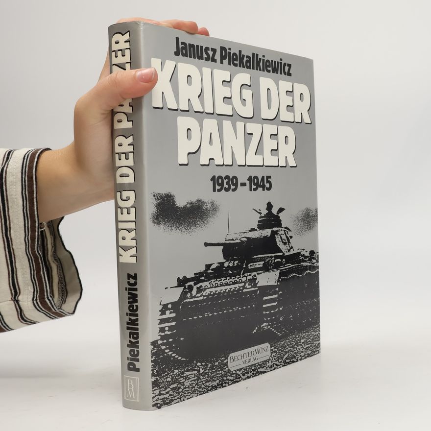 Janusz Piekałkiewicz Krieg der Panzer 1939-1945