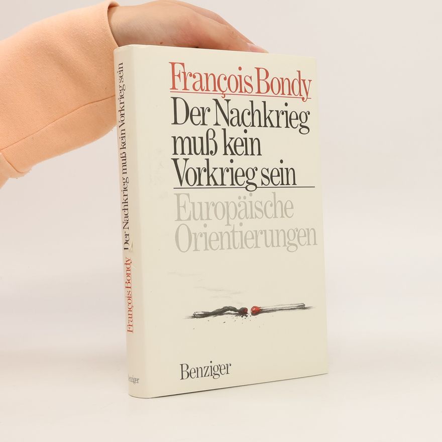François Bondy Der Nachkrieg muss kein Vorkrieg sein