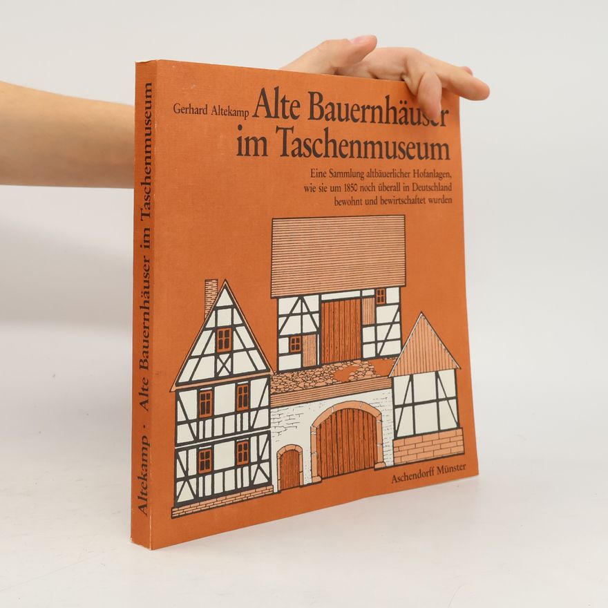Gerhard Altekamp Alte Bauernhäuser im Taschenmuseum