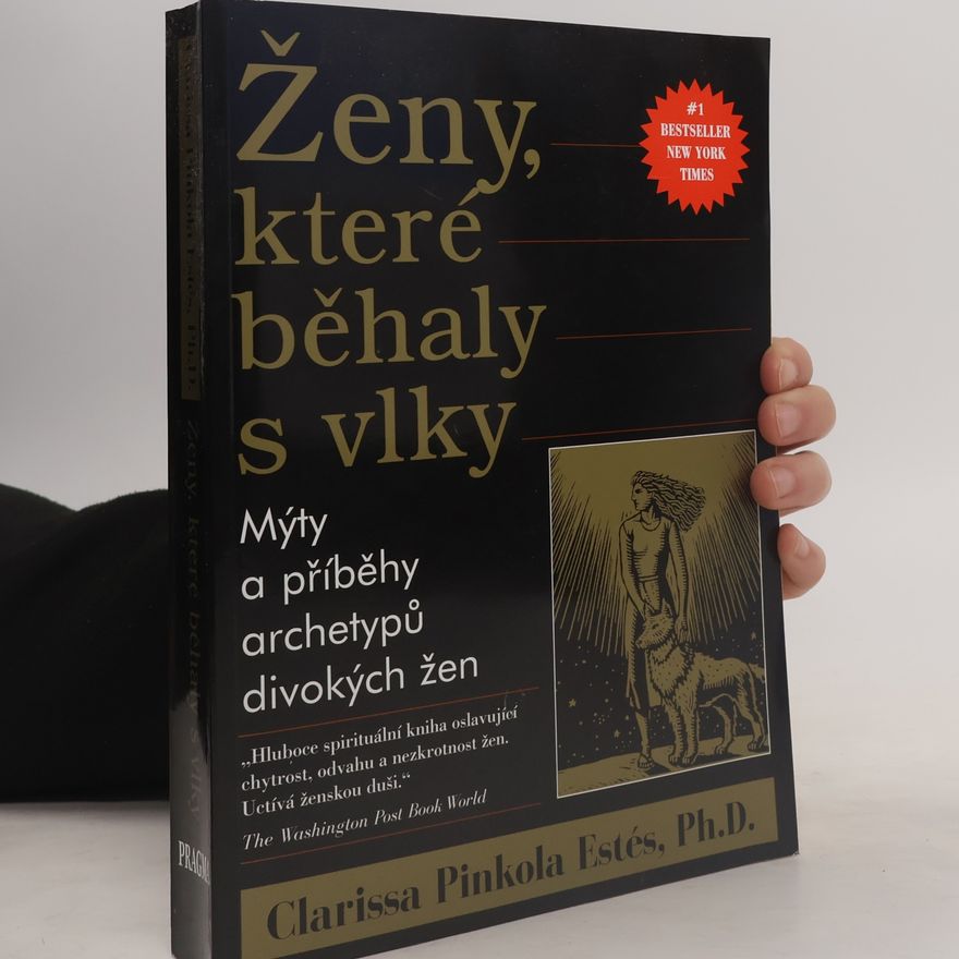 Clarissa Pinkola Estés Ženy, které běhaly s vlky